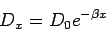 \begin{displaymath}
D_x=D_0e^{-\beta x}\end{displaymath}